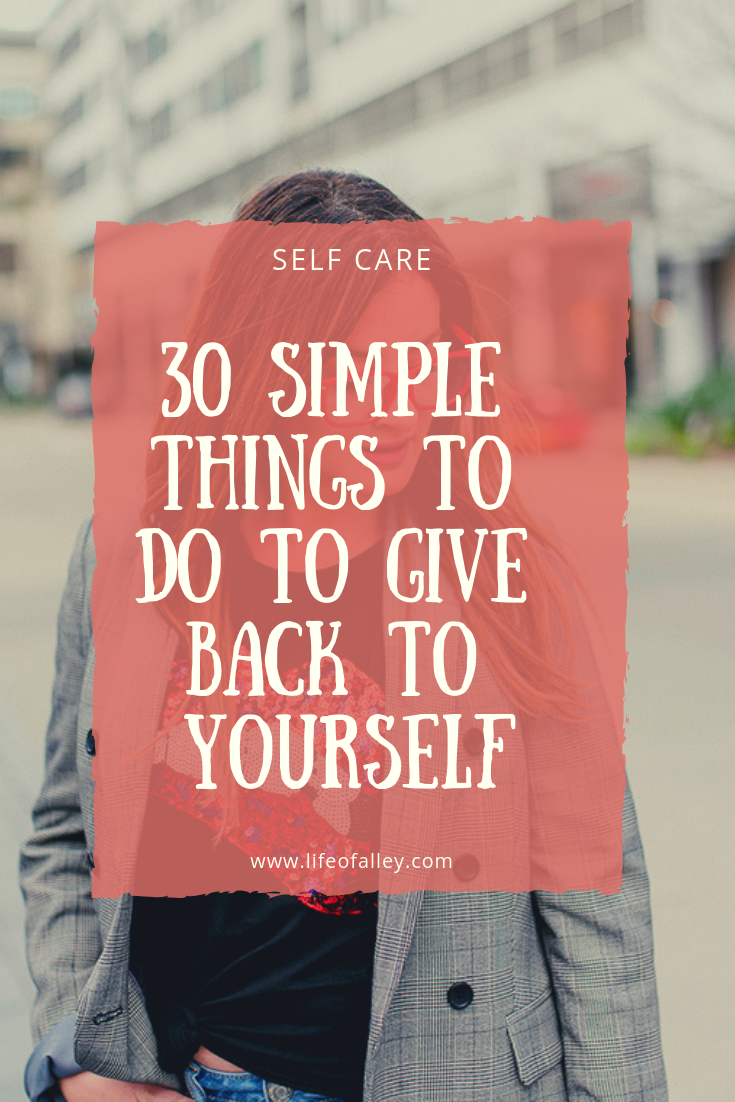 Yourself Lay Back 30 Simple Things to Do to Give Back to Yourself - Life of Alley